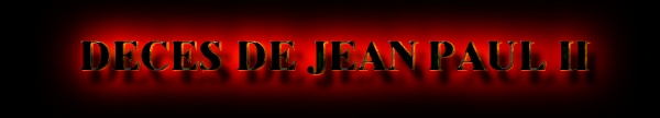 Décés de Jean Paul II