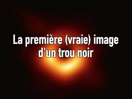 La première image d'un trou noir le 10 Avril 2019