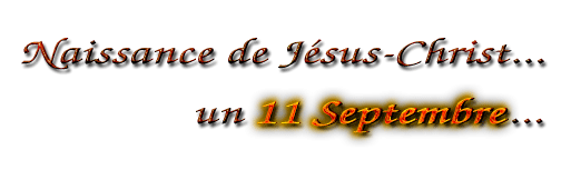 Naissance de Jésus un 11 Septembre