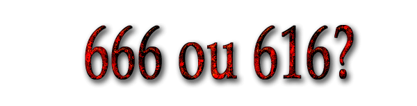 666 ou 616? 