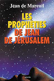 Les Prophéties de Jean de Jérusalem, recueil des prophéties attribuées à Jean de Mareuil, 1998. 