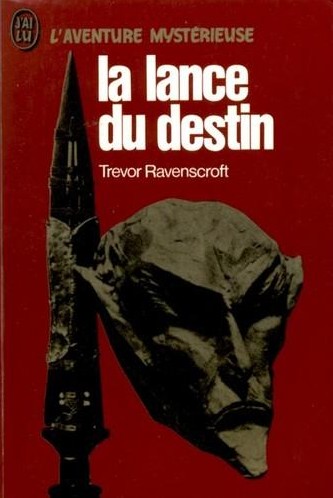 "La Lance du Destin"  Trevor Ravenscroft J’ai Lu L’Aventure Mystérieuse A344