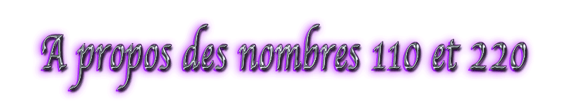1260 et 2520 Nombres de la tribulation  A propos des nombres 110 et 220