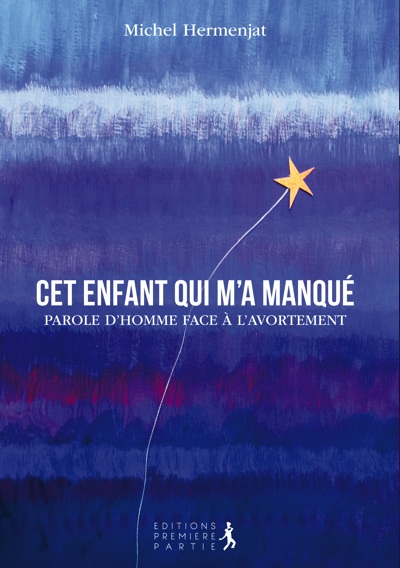 CET ENFANT QUI M'A MANQUÉ par Michel Hermanjat