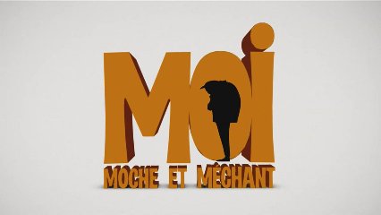 Moi Moche et Mechant 